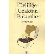Evliliğe Uzaktan Bakanlar