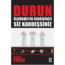 Durun Öldürmeyin Siz Kardeşsiniz