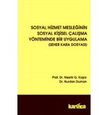Sosyal Hizmet Mesleğinin Sosyal Kişisel Çalışma Yönteminde Bir Uygulama (Seher Kara Dosyası)